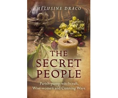 KNYGA Melusine Draco Secret People, The – Parish–pump witchcraft, Wise–women and Cunning Ways