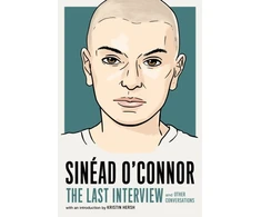 KNYGA Melville House Sinead O'Connor: The Last Interview