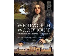KNYGA Melvyn Jones Wentworth Woodhouse: The House, the Estate and the Family