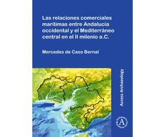 KNYGA Caso Las relaciones comerciales maritimas entre Andalucia occidental y el Mediterraneo central en el II milenio a.C.