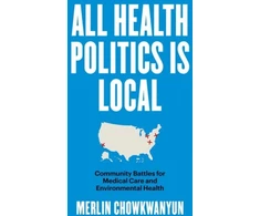 KNYGA Merlin Chowkwanyun All Health Politics Is Local