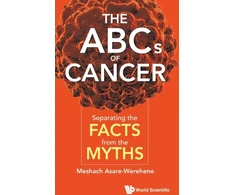 KNYGA Meshach Asare Werehene Abcs Of Cancer, The: Separating The Facts From The Myths