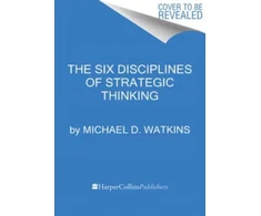 KNYGA Michael D Watkins Six Disciplines of Strategic Thinking