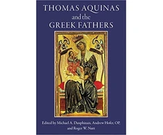 KNYGA Michael Dauphinais Thomas Aquinas and the Greek Fathers
