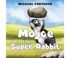 KNYGA Michael Forteath Mojoe the Super Rabbit