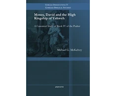 KNYGA Michael G Mckelvey Moses, David and the High Kingship of Yahweh