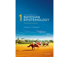 KNYGA Michael G Titelbaum Fundamentals of Bayesian Epistemology 1