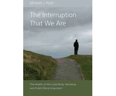 KNYGA Michael J Hyde Interruption That We Are