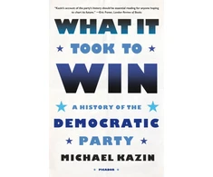 KNYGA Michael Kazin What It Took to Win