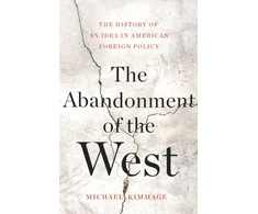 KNYGA Michael Kimmage The Abandonment of the West