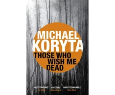 KNYGA Michael Koryta Those Who Wish Me Dead