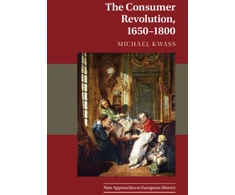 KNYGA Michael Kwass Consumer Revolution, 1650–1800