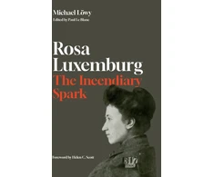 KNYGA Michael Lowy Rosa Luxemburg: The Incendiary Spark