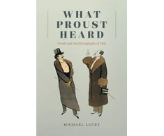 KNYGA Michael Lucey What Proust Heard