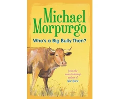 KNYGA Michael Morpurgo Who's a Big Bully Then?