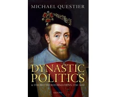 KNYGA Michael Questier Dynastic Politics and the British Reformations, 1558-1630