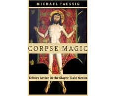 KNYGA Michael Taussig Corpse Magic