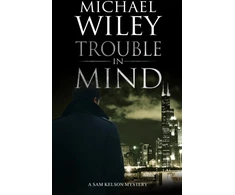 KNYGA Michael Wiley Trouble in Mind