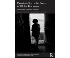 KNYGA Michaeline Crichlow Decoloniality in the Break of Global Blackness