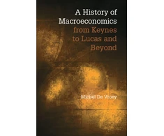 KNYGA Michel De Vroey History of Macroeconomics from Keynes to Lucas and Beyond