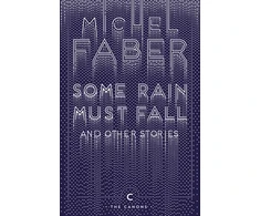KNYGA Michel Faber Some Rain Must Fall And Other Stories