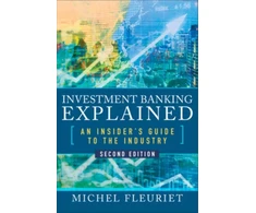 KNYGA Michel Fleuriet Investment Banking Explained, Second Edition: An Insider's Guide to the Industry