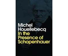 KNYGA Michel Houellebecq In the Presence of Schopenhauer