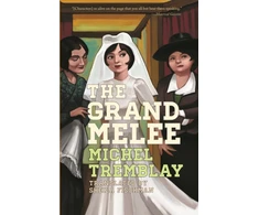 KNYGA Michel Tremblay Grand Melee