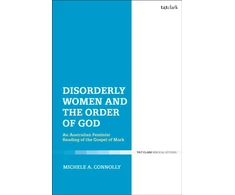 KNYGA Michele A Connolly Disorderly Women and the Order of God