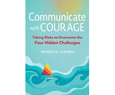 KNYGA Michelle D Gladieux Communicate with Courage