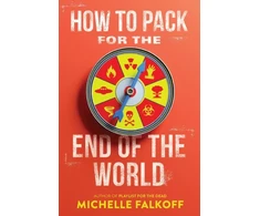 KNYGA Michelle Falkoff How to Pack for the End of the World