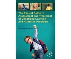 KNYGA Michelle M Martel Clinical Guide to Assessment and Treatment of Childhood Learning and Attention Problems