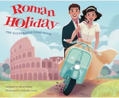 KNYGA Micol Ostow Roman Holiday: The Illustrated Storybook