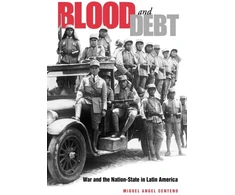 KNYGA Miguel Angel Centeno Blood and Debt