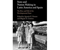 KNYGA Miguel Angel Centeno State and Nation Making in Latin America and Spain: Volume 2