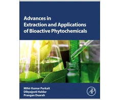 KNYGA Mihir Kumar Purkait Advances in Extraction and Applications of Bioactive Phytochemicals
