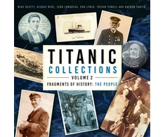 KNYGA Mike Beatty Titanic Collections Volume 2: Fragments of History