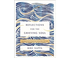 KNYGA Mike Nappa Reflections for the Grieving Soul