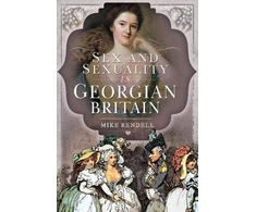 KNYGA Mike Rendell Sex and Sexuality in Georgian Britain