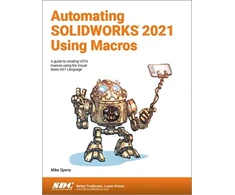 KNYGA Mike Spens Automating SOLIDWORKS 2021 Using Macros