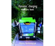 KNYGA Mikoaj Bartomiejczyk Dynamic charging of electric buses
