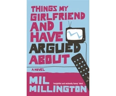 KNYGA Mil Millington Things My Girlfriend and I Have Argued About