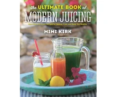 KNYGA Mimi Kirk Ultimate Book of Modern Juicing