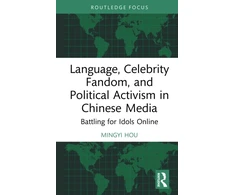 KNYGA Mingyi Hou Language, Celebrity Fandom, and Political Activism in Chinese Media