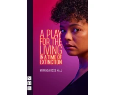 KNYGA Miranda Rose Hall Play for the Living in a Time of Extinction