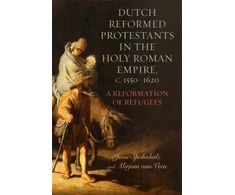 KNYGA Mirjam Van Veen Dutch Reformed Protestants in the Holy Roman Empire, c.1550–1620