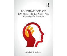 KNYGA Mitchell J Nathan Foundations of Embodied Learning
