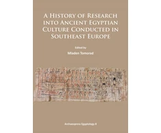 KNYGA Mladen Tomorad History of Research Into Ancient Egyptian Culture in Southeast Europe