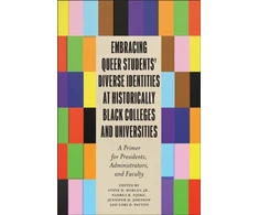 KNYGA Mobley, Steve D., Jr. Embracing Queer Students' Diverse Identities at Historically Juodas Colleges and Universities