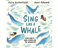 KNYGA Moira Butterfield Sing Like a Whale